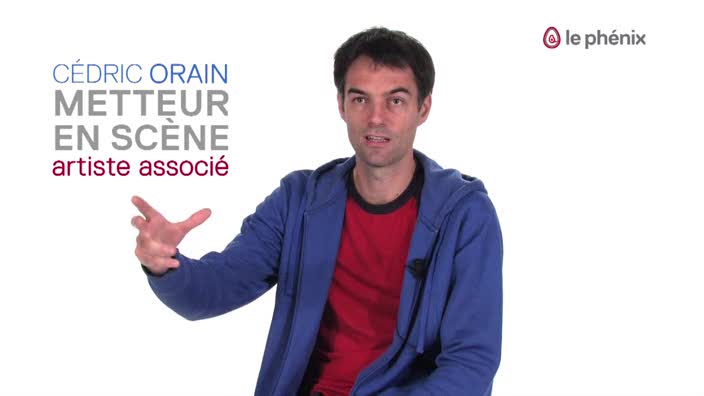 Vidéo Entretien avec Cédric Orain, metteur en scène