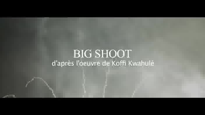 Vidéo "Big Shoot" de Koffi Kwahulé, m.e.s. Alexandre Zeff - Bande-annonce