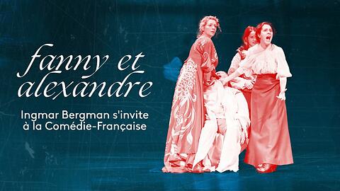 Miniature du podcast : "Fanny et Alexandre" - Ingmar Bergman/Julie Deliquet (Captation intégrale)