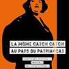 Accueil de « La Môme Catch Catch au pays du patriarcat »