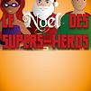 Accueil de « Le Noël des Supers-Héros »