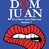 Accueil de « Dom Juan - Et si Dom Juan était une femme ? »