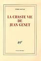 La Chaste vie de Jean Genet