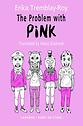 Première de couverture de The Problem with Pink