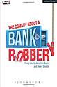 The Comedy about a bank robbery
