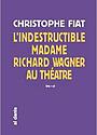 Couverture de L'Indestructible Madame Richard Wagner