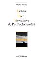 Vie et mort de Pier Paolo Pasolini